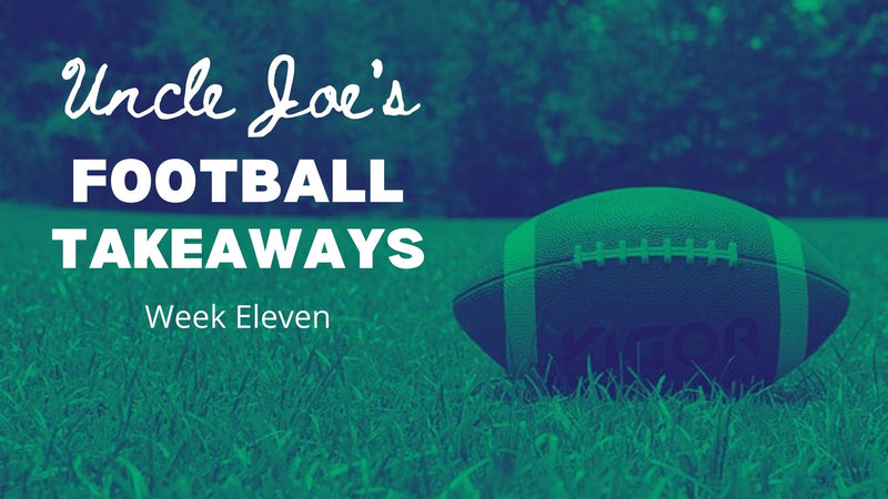 Uncle Joe's Football Takeaways: Week Eleven | Presented By: Better Display Cases